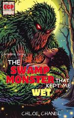 The Swamp Monster That Kept Me Wet