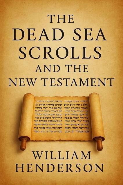 The Dead Sea Scrolls and the New Testament
