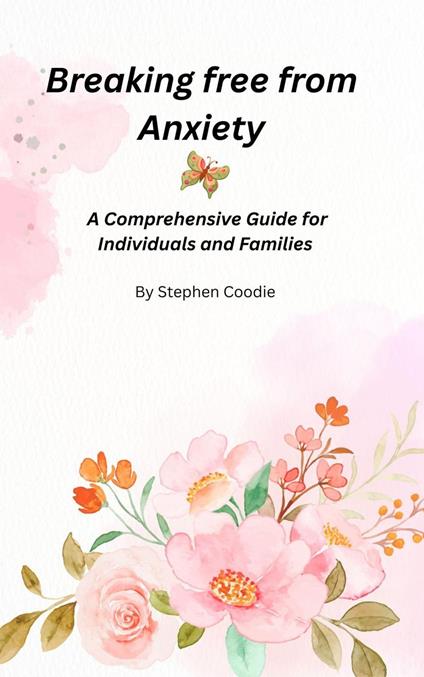 BREAKING fREE FROM ANXIETY - Stephen - ebook