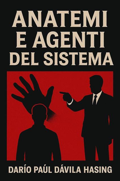 Anatemi E Agenti Del Sistema - Darío Paúl Dávila Hasing - ebook