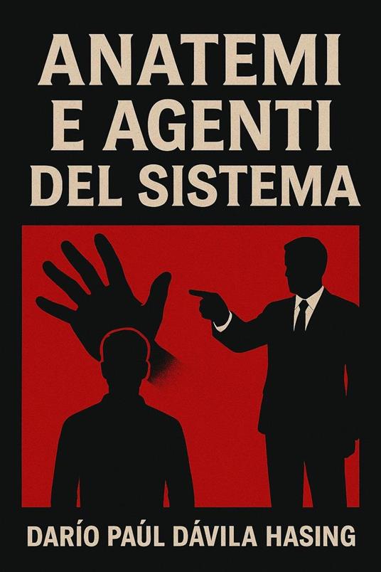 Anatemi E Agenti Del Sistema - Darío Paúl Dávila Hasing - ebook