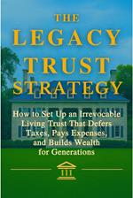The Legacy Trust Strategy
