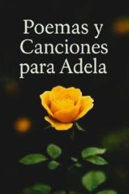 Poemas y Canciones Para Adela
