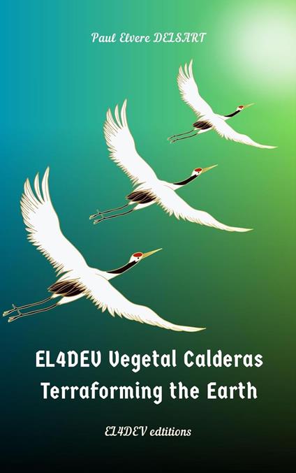 EL4DEV Vegetal Calderas – Terraforming the Earth