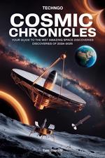Cosmic Chronicles: Your Guide to the Most Amazing Space Discoveries of 2024-2025