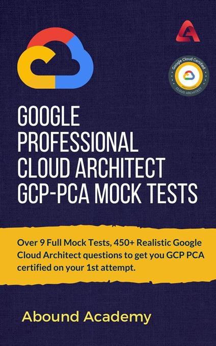 Google Professional Cloud Architect GCP-PCA Mock Tests