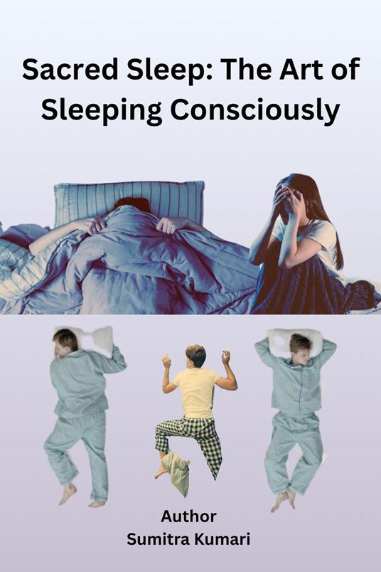 Sacred Sleep: The Art of Sleeping Consciously