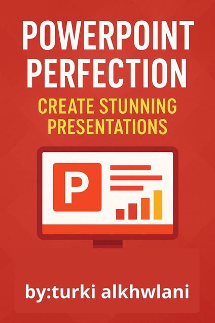 PowerPoint Perfection: Create Stunning Presentations Like a Pro – Master Slides, Design, and Storytelling for Business, Education, and Beyond