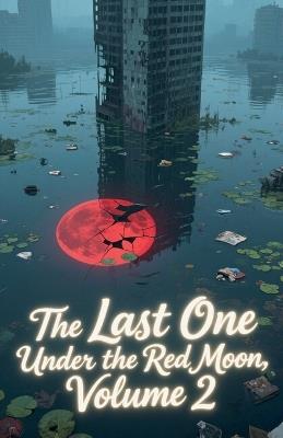 The Last One Under the Red Moon, Volume 2 - Zenithnovels - cover