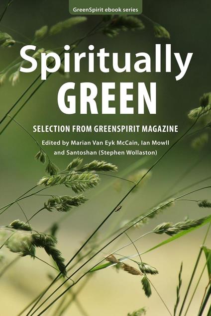 Spiritually Green: Selection from GreenSpirit Magazine