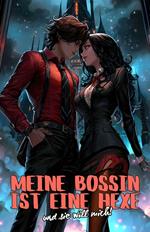 Meine Bossin ist eine Hexe – und sie will mich!