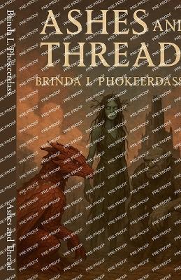 Ashes and Thread - Brinda L Phokeerdass - cover