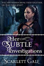 Her Subtle Investigations