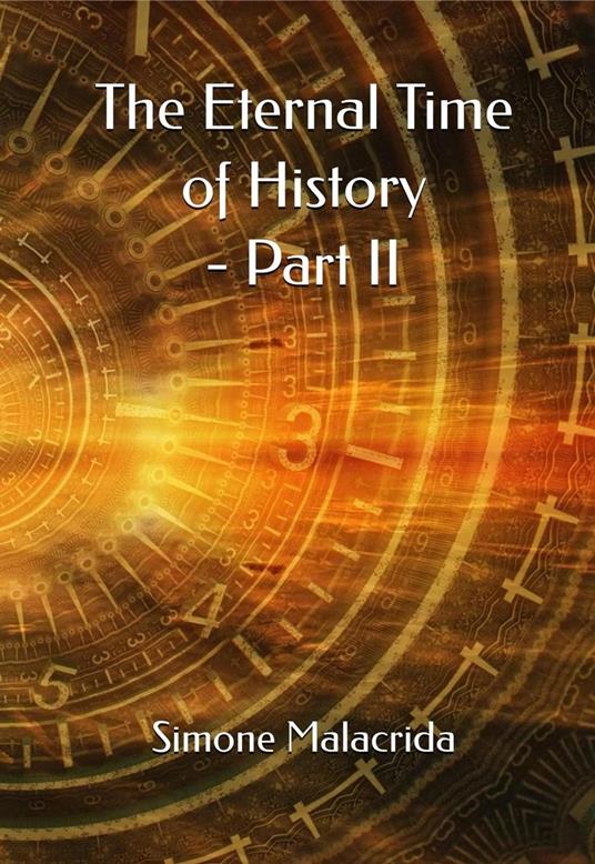 The Eternal Time of History - Part II - Simone Malacrida - ebook