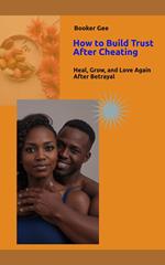 How To Build Trust After Cheating