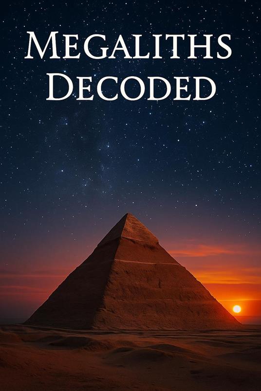 Megaliths Decoded