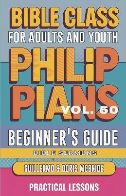 Bible Class for Adults and Youth: Beginner's Guide - Philippians - Bible Sermons - cover
