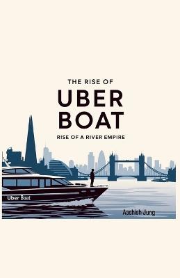 The Rise Of Uber Boat - Aashish Jung - cover