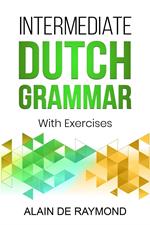 Intermediate Dutch Grammar: With Exercises