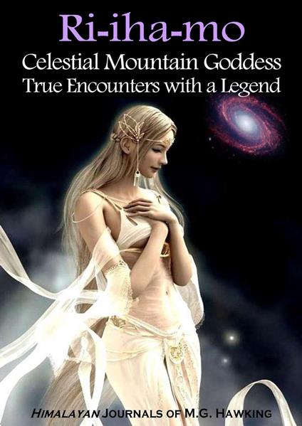 Ri-iha-mo, Celestial Mountain Goddess, True Encounters with a Legend