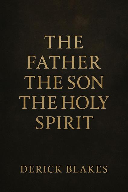 The Father The Son The Holy Spirit