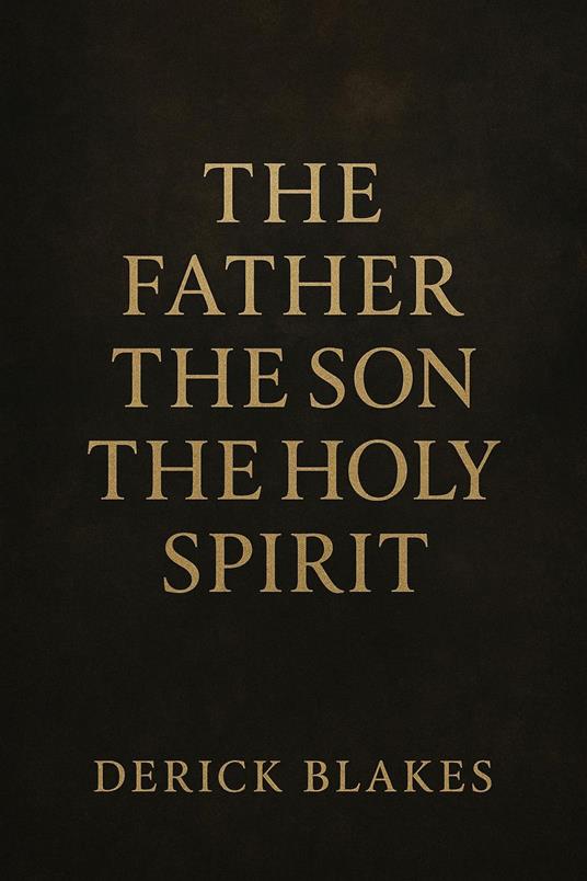 The Father The Son The Holy Spirit