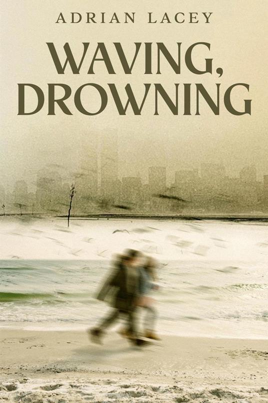 Waving, Drowning