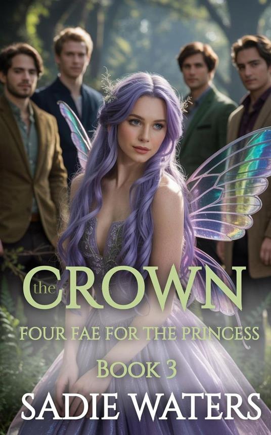 The Crown: Four Fae for the Princess Book 3