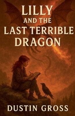 Lilly and the Last Terrible Dragon - Dustin Gross - cover