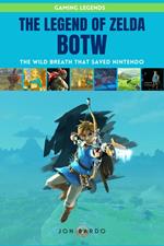 The Legend of Zelda BOTW: The Wild Breath that Saved Nintendo