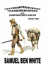The Treasure Hunting Treasure Hunters of Gunfighter's Gulch