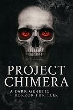 Project Chimera: A Dark Genetic Horror Thriller
