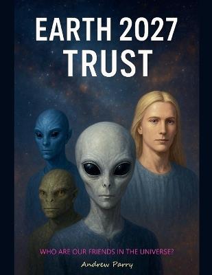 Earth 2027 Trust - Andrew Parry - cover