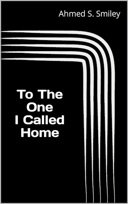 To The One I Called Home