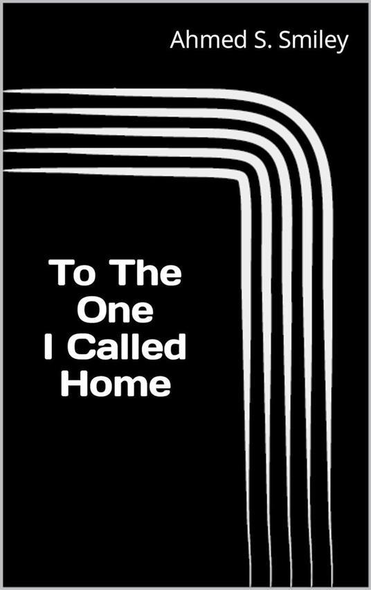 To The One I Called Home