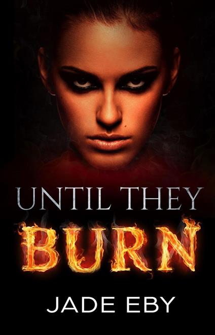 Until They Burn - Jade Eby - ebook