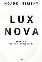 Lux Nova: Quantum the new Humanoids