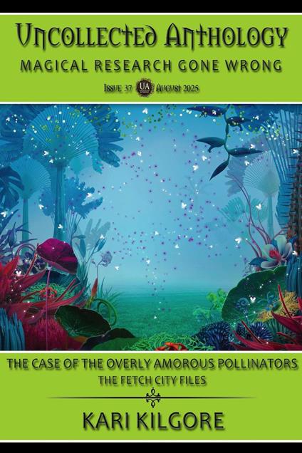 The Case of the Overly Amorous Pollinators: The Fetch City Files