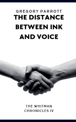 The Distance Between Ink and Voice - Gregory Parrott - cover