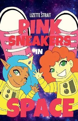 Pink Sneakers in Space - Lizette Strait - cover