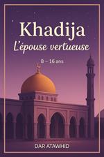 Khadija, l'épouse vertueuse