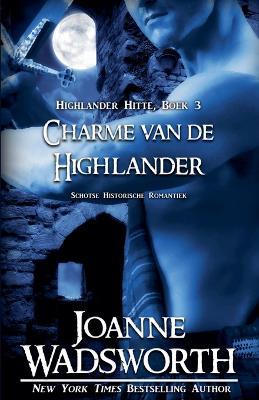 Charme van de Highlander: Schotse Historische Romantiek - Joanne Wadsworth - cover
