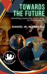 Towards the Future: Rebuilding Leadership: Faith’s Role in a Divided World