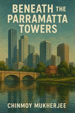 Beneath the Parramatta Towers