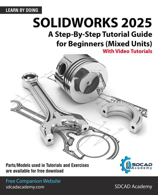 SolidWorks 2025: A Step-By-Step Tutorial Guide for Beginners (Mixed Units)