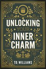 Unlocking Your Inner Charm