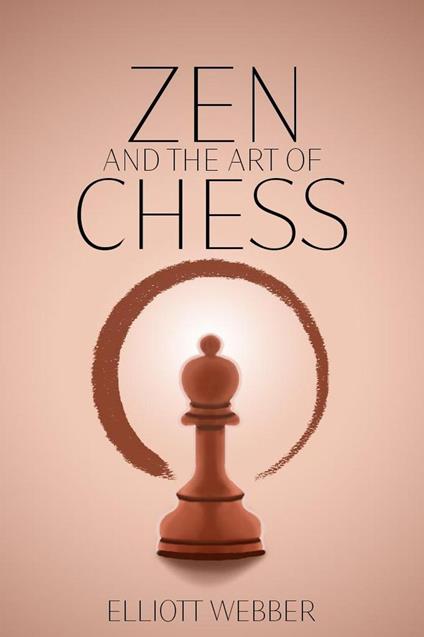 Zen and the Art of Chess