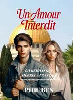 Un Amour Interdit. Livre bilingue hébreu-français
