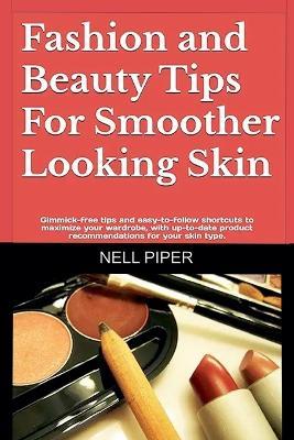 Fashion and Beauty Tips for Smoother Looking Skin - Nell Piper - cover