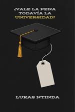 ¿Vale La Pena Todavía La Universidad?